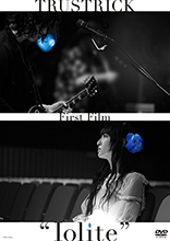 TRUSTRICK、初の映像作品となるDVD「TRUSTRICK First Film“Iolite”」のビジュアルを公開。年末開催のワンマン「TRUSTRICK LIVE PROUD 2015 “Good Bye Stray Sheep”」の2次先行受付が明日より開始！