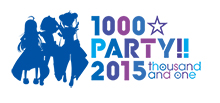 1000ちゃん初の単独イベント『1000☆PARTY!!2015』開催決定！！