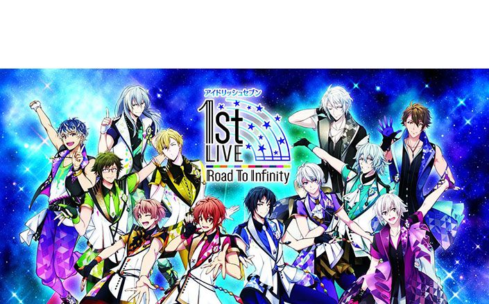 「アイドリッシュセブン」キャラクターを演じるキャストたちが総出演！“アイドリッシュセブン 1st LIVE「Road To Infinity」”MUSIC ON! TV（エムオン!）とBSスカパー!で 10月放送決定！