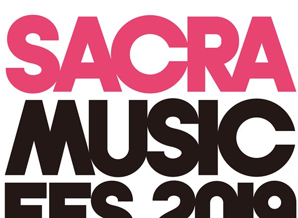 SACRA MUSIC 5月18日（土）& 5月19日（日）開催の「SACRA MUSIC FES.2019 –NEW GENERATION-」本日よりチケットHP先行予約受付中！