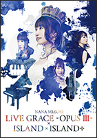 水樹奈々、最新LIVE BD&DVD「NANA MIZUKI LIVE GRACE -OPUSⅢ-×ISLAND×ISLAND＋」ジャケット公開！ - 画像一覧（4/4）