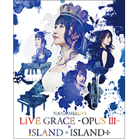 水樹奈々、最新LIVE BD&DVD「NANA MIZUKI LIVE GRACE -OPUSⅢ-×ISLAND×ISLAND＋」ジャケット公開！ - 画像一覧（1/4）