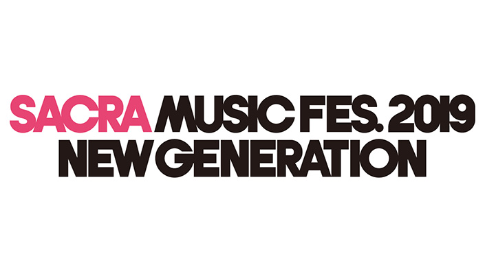 「SACRA MUSIC FES.2019 -NEW GENERATION-」エムオン!で放送決定！6月はダイジェスト版を最速で、7月はライブをたっぷりとお届け！