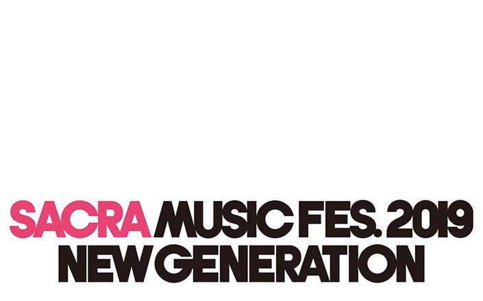 「SACRA MUSIC FES.2019 -NEW GENERATION-」エムオン!で放送決定！6月はダイジェスト版を最速で、7月はライブをたっぷりとお届け！