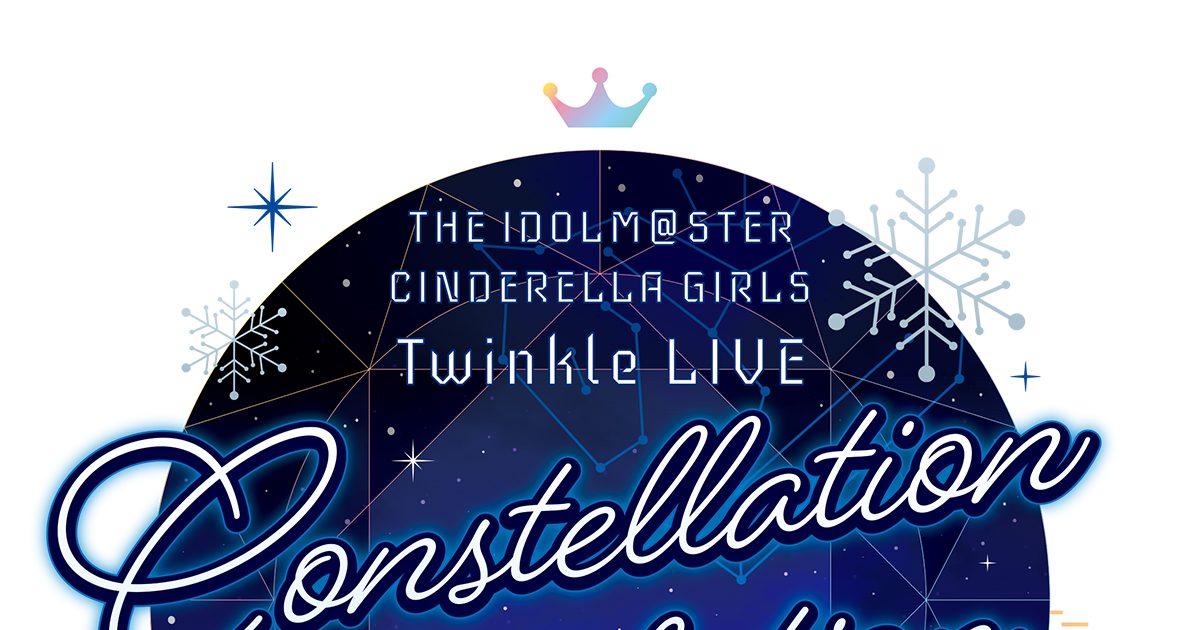 THE IDOLM@STER CINDERELLA GIRLS Twinkle LIVE Constellation