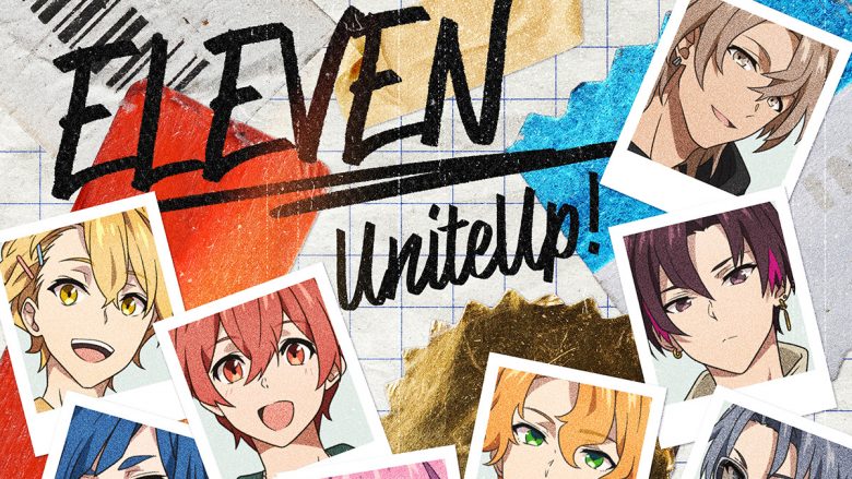 「UniteUp!」4週連続リリース第四弾、UniteUp!「ELEVEN」イラストMV公開！