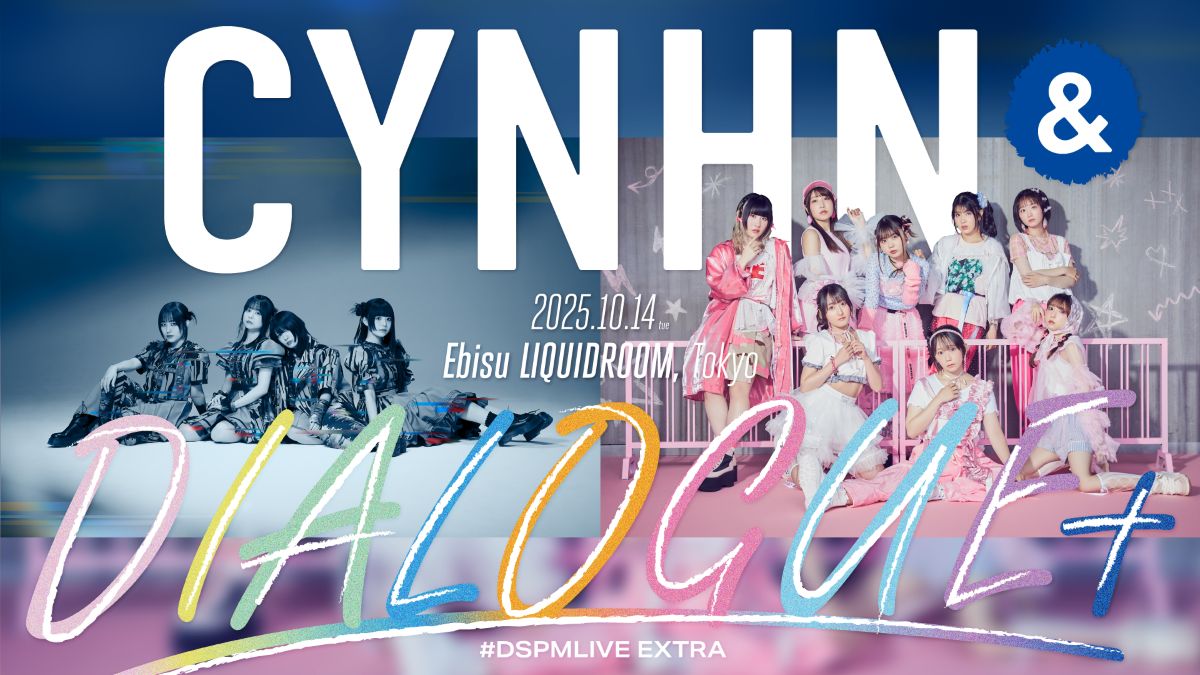 「CYNHN ＆ DIALOGUE＋」10月14日に恵比寿LIQUIDROOMでツーマンライブ開催！