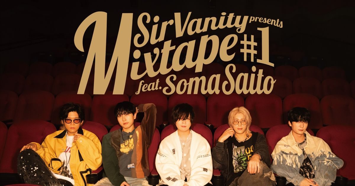 Sir Vanity×斉藤壮馬 2man Live「Sir Vanity presents “Mixtape#1