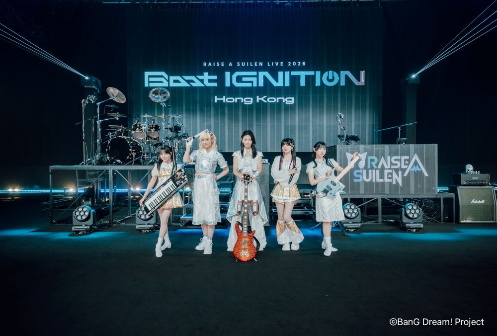 RAISE A SUILEN LIVE 2026「Boot IGNITION」香港公演が2DAYSで開催！東京、兵庫に続く「Boot IGNITION」全4公演を完走！